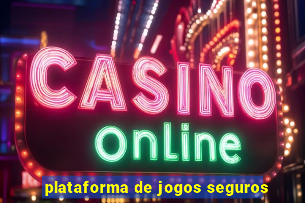 plataforma de jogos seguros